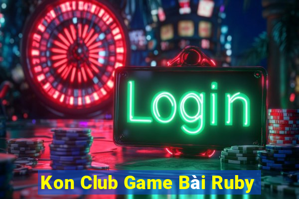 Kon Club Game Bài Ruby