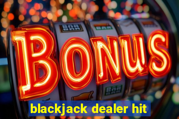 blackjack dealer hit