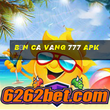 bắn cá vàng 777 apk