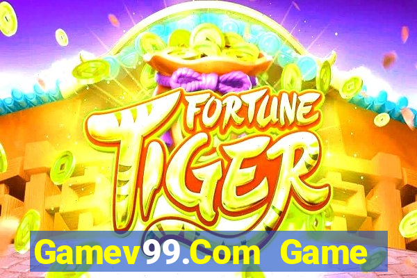 Gamev99.Com Game Bài 2022