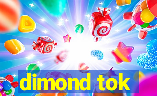 dimond tok