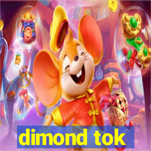 dimond tok