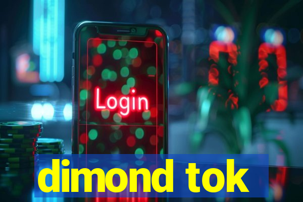 dimond tok