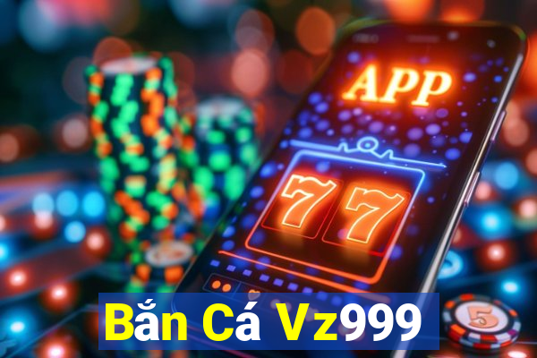 Bắn Cá Vz999