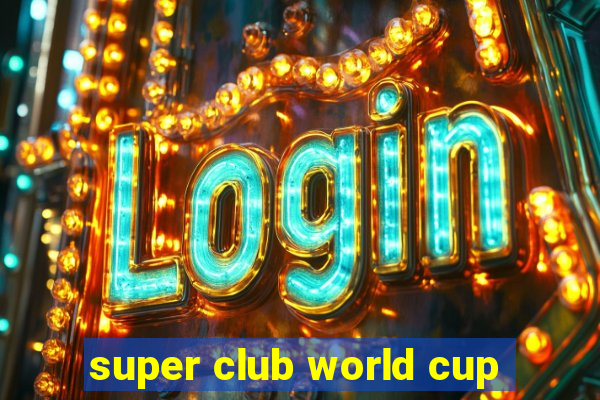 super club world cup