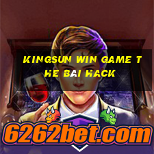 Kingsun Win Game The Bài Hack