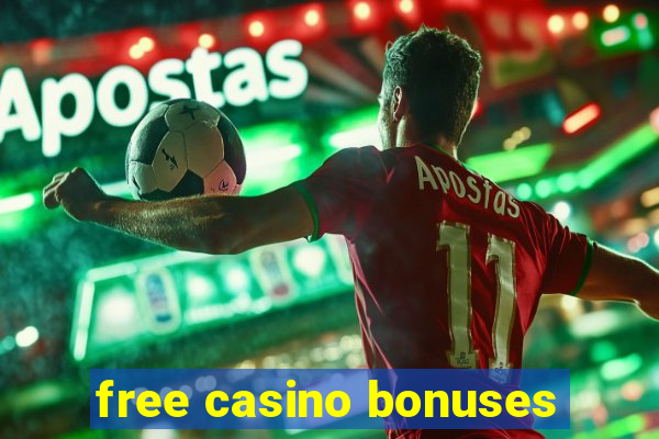 free casino bonuses