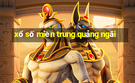 xổ số miền trung quảng ngãi