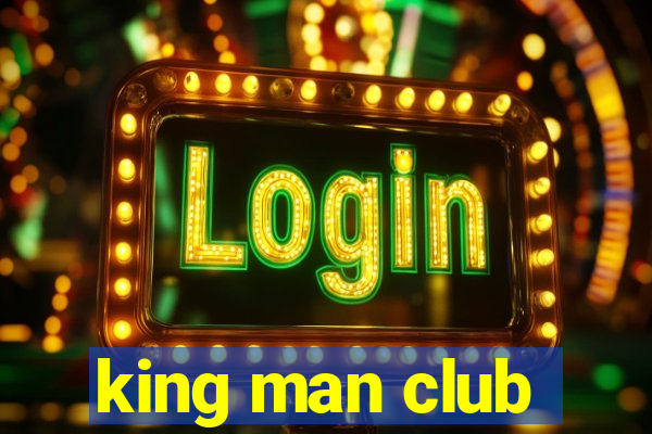 king man club