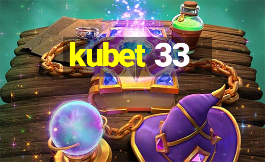 kubet 33