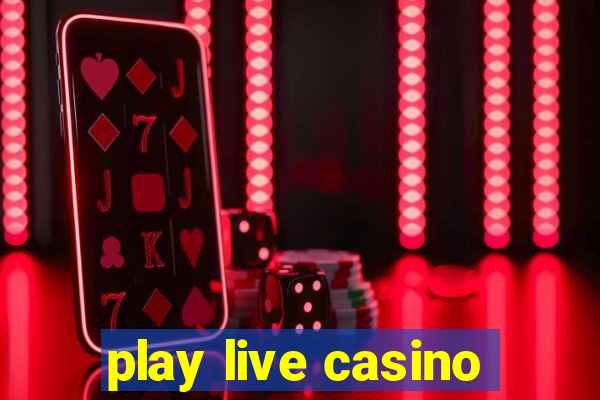 play live casino