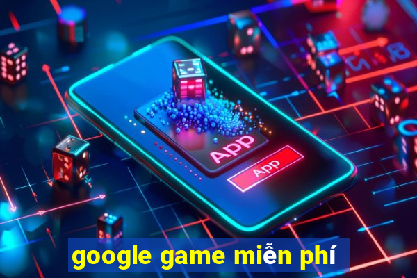 google game miễn phí