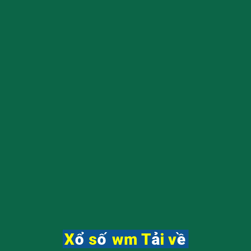 Xổ số wm Tải về