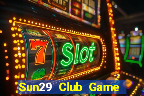 Sun29 Club Game Bài 567