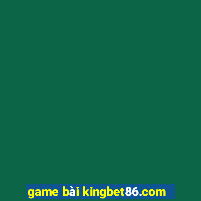 game bài kingbet86.com