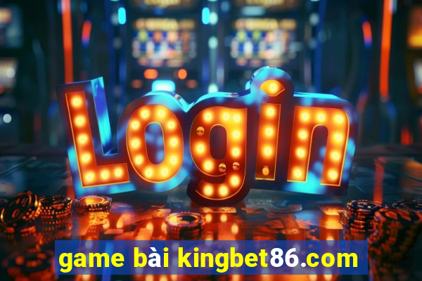 game bài kingbet86.com