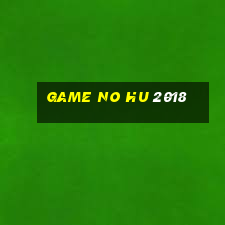 game no hu 2018