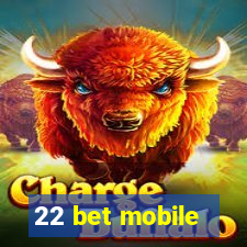 22 bet mobile