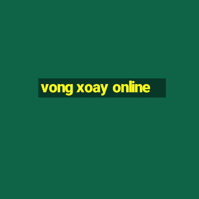 vong xoay online