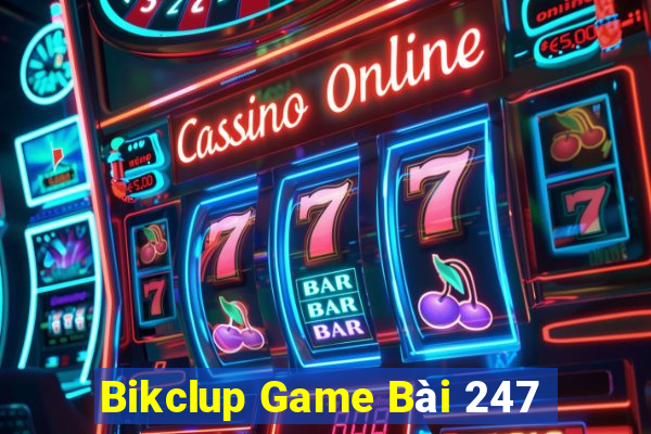 Bikclup Game Bài 247