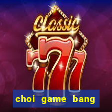 choi game bang bang online