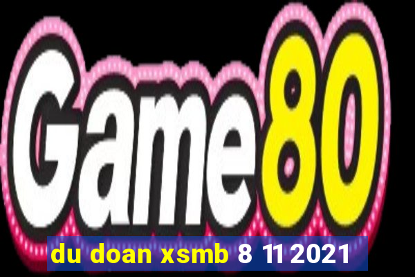 du doan xsmb 8 11 2021