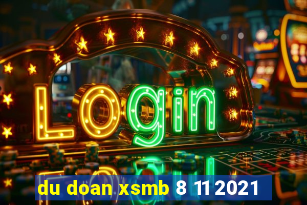 du doan xsmb 8 11 2021