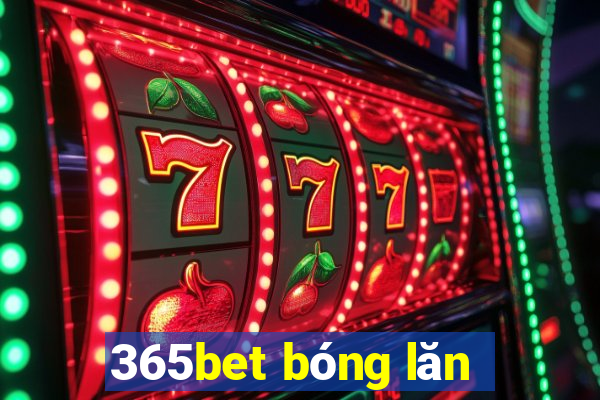 365bet bóng lăn