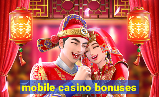 mobile casino bonuses