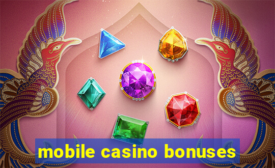 mobile casino bonuses