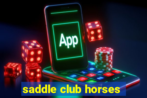 saddle club horses