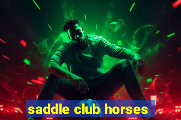 saddle club horses