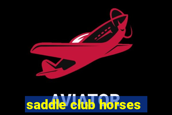 saddle club horses