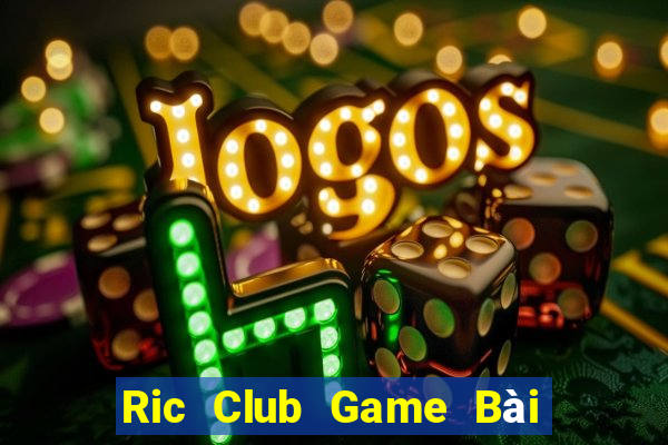 Ric Club Game Bài Ma Cao