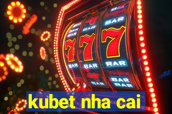 kubet nha cai