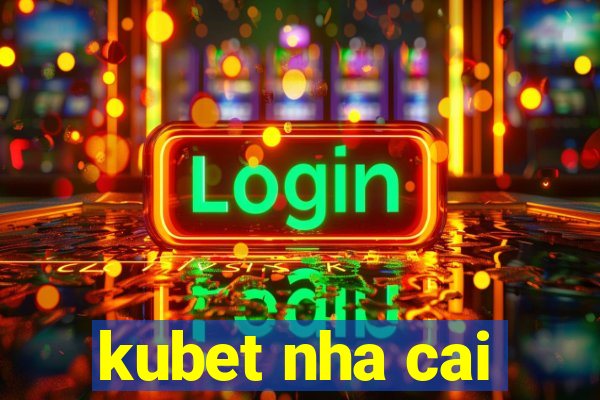 kubet nha cai