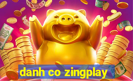 danh co zingplay