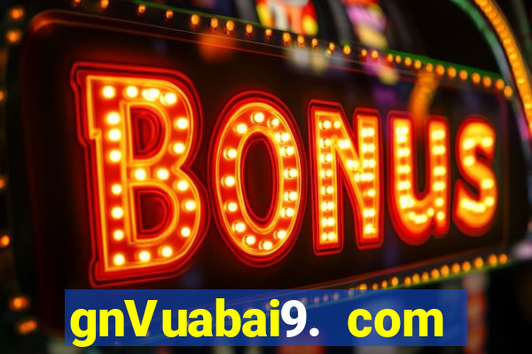 gnVuabai9. com Đăng ký Tải về