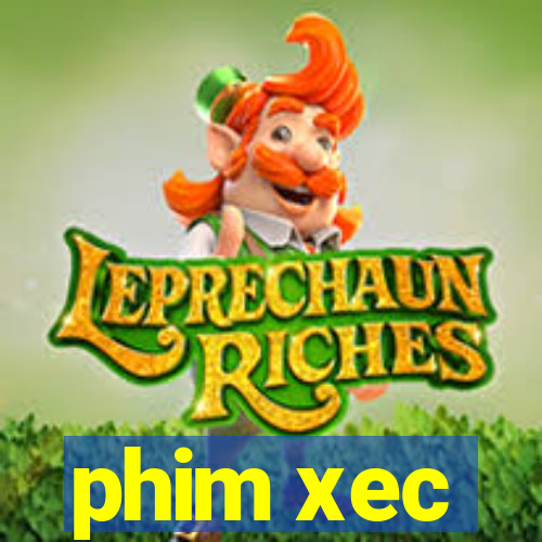 phim xec