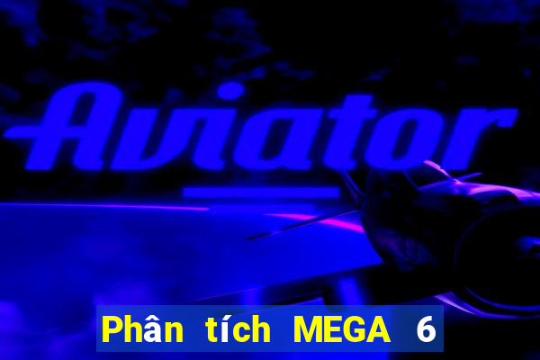 Phân tích MEGA 6 45 ngày 12