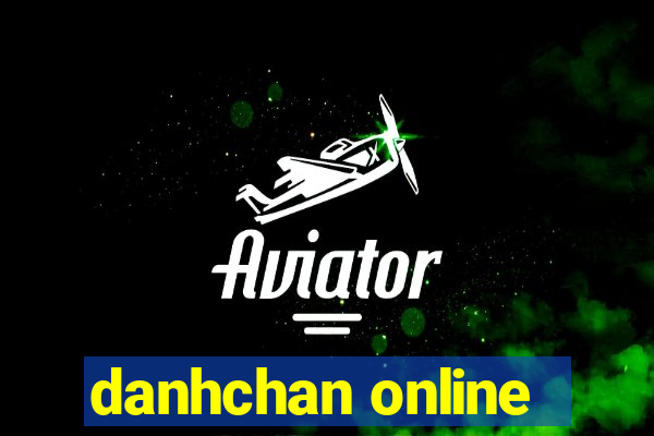 danhchan online