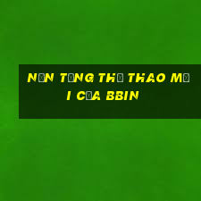 Nền tảng thể thao mới của bbin