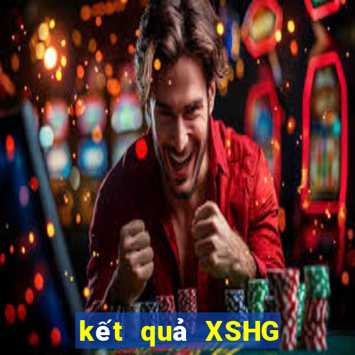 kết quả XSHG ngày 7