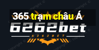 365 trạm châu Á