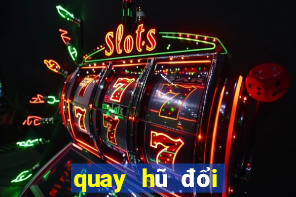 quay hũ đổi thưởng bum