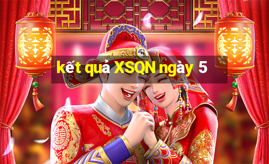 kết quả XSQN ngày 5