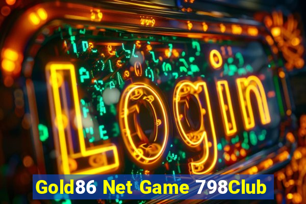 Gold86 Net Game 798Club