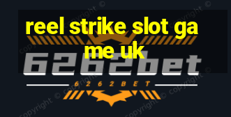 reel strike slot game uk