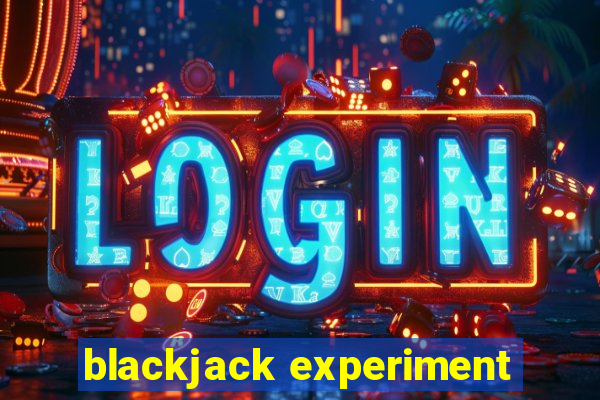 blackjack experiment