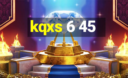 kqxs 6 45